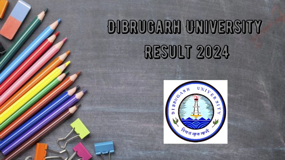 Dibrugarh University Result 2024 (Declared) at dibru.ac.in Check 3rd Sem MBA (Full Time) Details Here