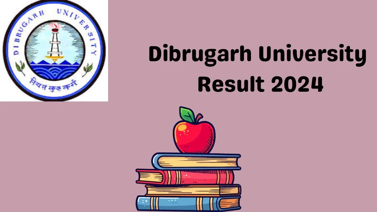 Dibrugarh University Result 2024 (OUT) @ dibru.ac.in Check 5th Sem LLB./LLB. (Hons) Details Here