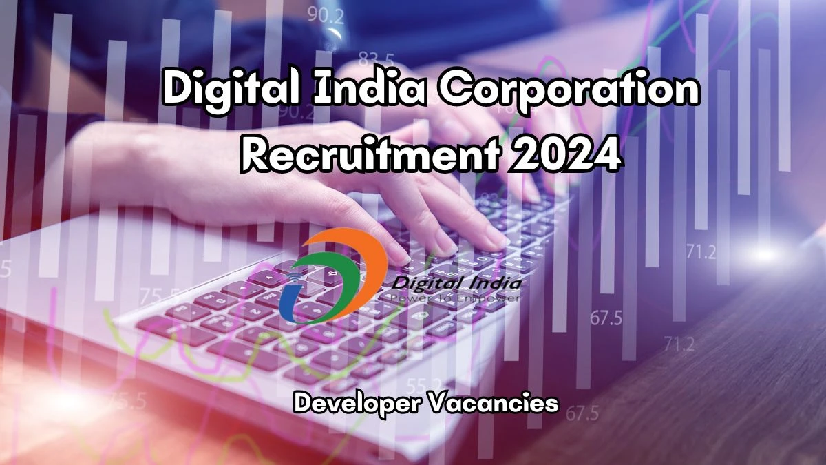 Digital India Corporation Recruitment 2024 - Latest Developer/ Sr. Developer Vacancies on 18 June 2024