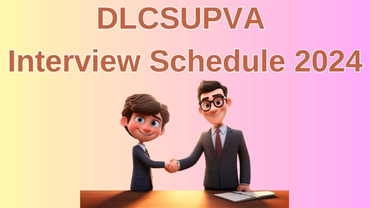 DLCSUPVA Interview Schedule 2024 for Assistant Professor Posts Released Check Date Details at dlcsupva.ac.in - 24 June 2024