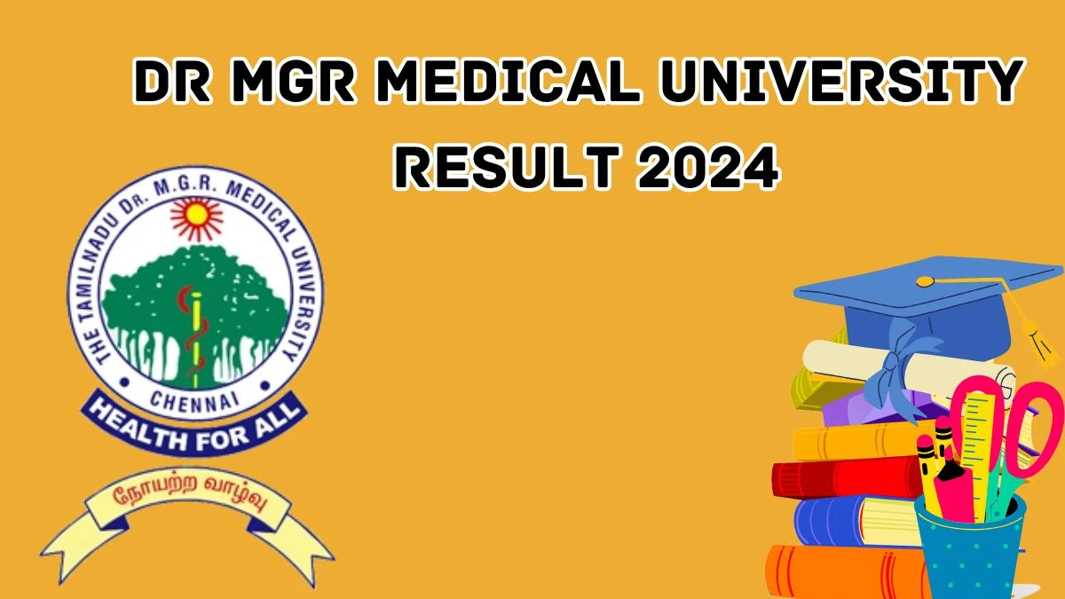 Dr MGR Medical University Result 2024 (Announced) at tnmgrmu.ac.in B.N.Y.S Link Here