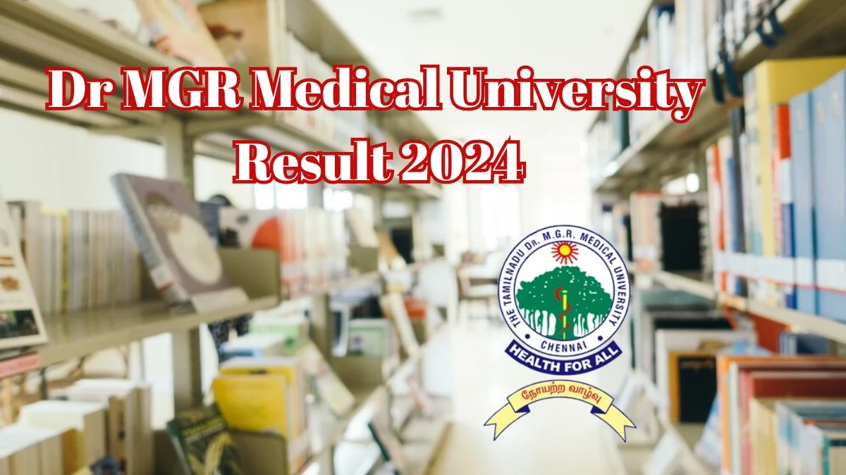 Dr MGR Medical University Result 2024 (Announced) at tnmgrmu.ac.in M.B.B.S Link Here