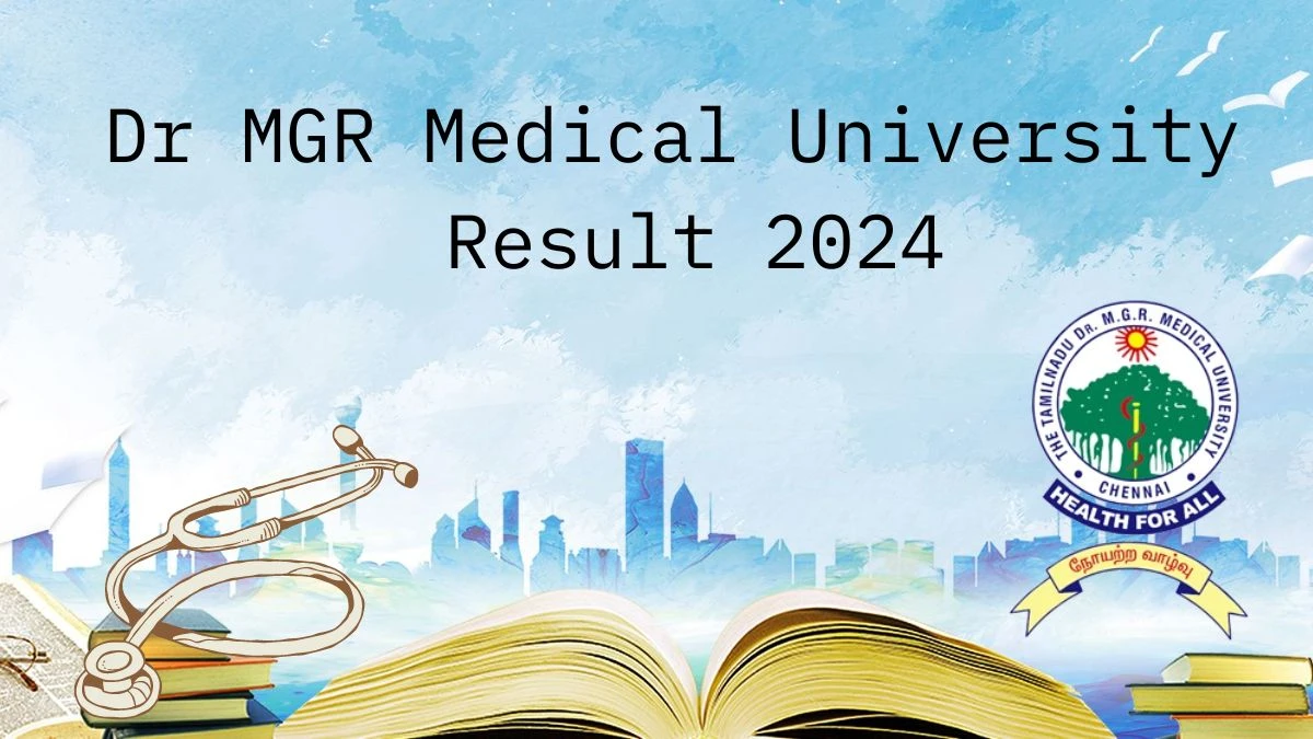 Dr MGR Medical University Result 2024 (Declared) at tnmgrmu.ac.in B.H.M.S Link Here