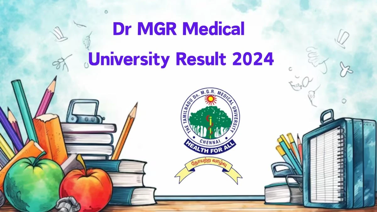 Dr MGR Medical University Result 2024 (Released) at tnmgrmu.ac.in B.Sc. Nursing Link Here