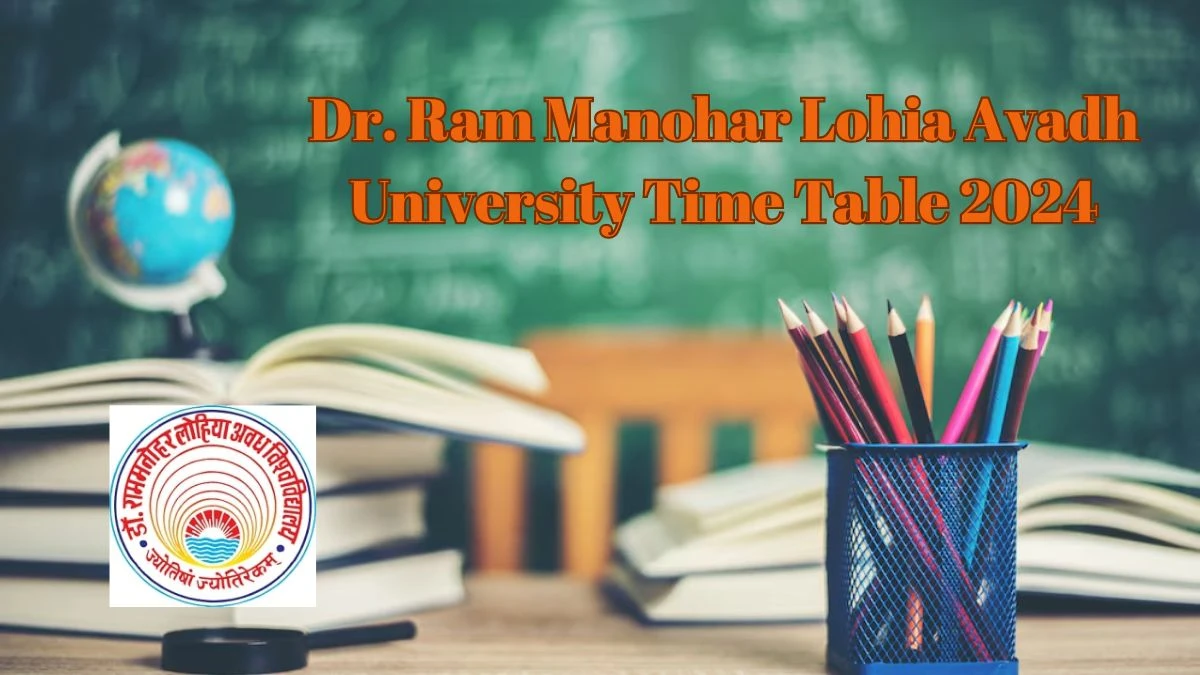 Dr. Ram Manohar Lohia Avadh University Time Table 2024 (Out) rmlau.ac.in PDF Download Date Sheet Here