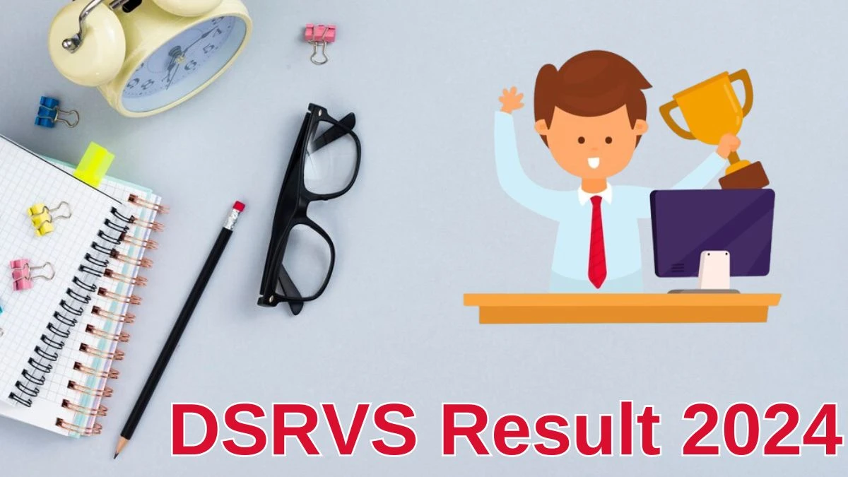 DSRVS Result 2024 To Be Released at DSRVS.co.in Download the Result for the Block Program Supervisor - 19 June 2024