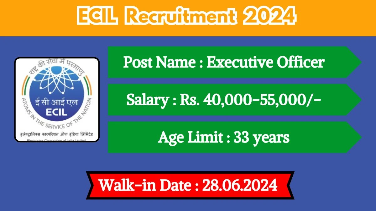 ECIL Recruitment 2024 Walk-In Interviews for Executive Officer Accountant on 28.06.2024