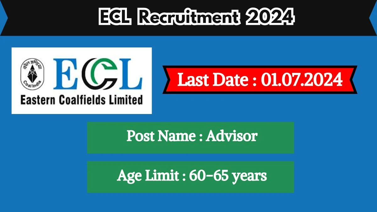 ECL Recruitment 2024 - Latest Advisor Vacancies on 14 June 2024