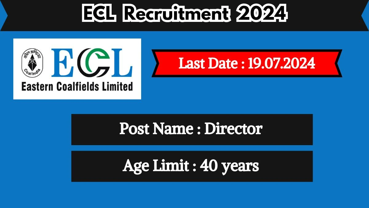 ECL Recruitment 2024 - Latest Director Vacancies on 21 June 2024