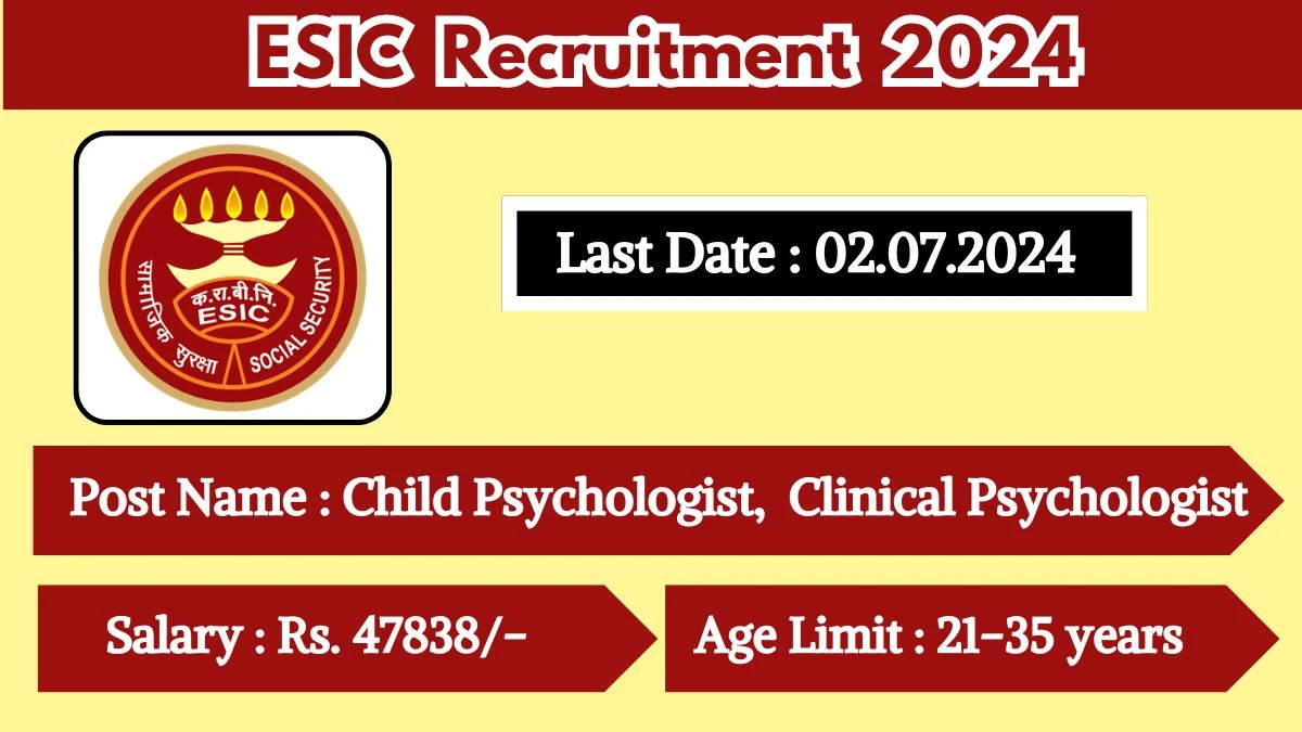 ESIC Recruitment 2024 Check Post, Vacancies, Essential Qualification And Selection Procedure