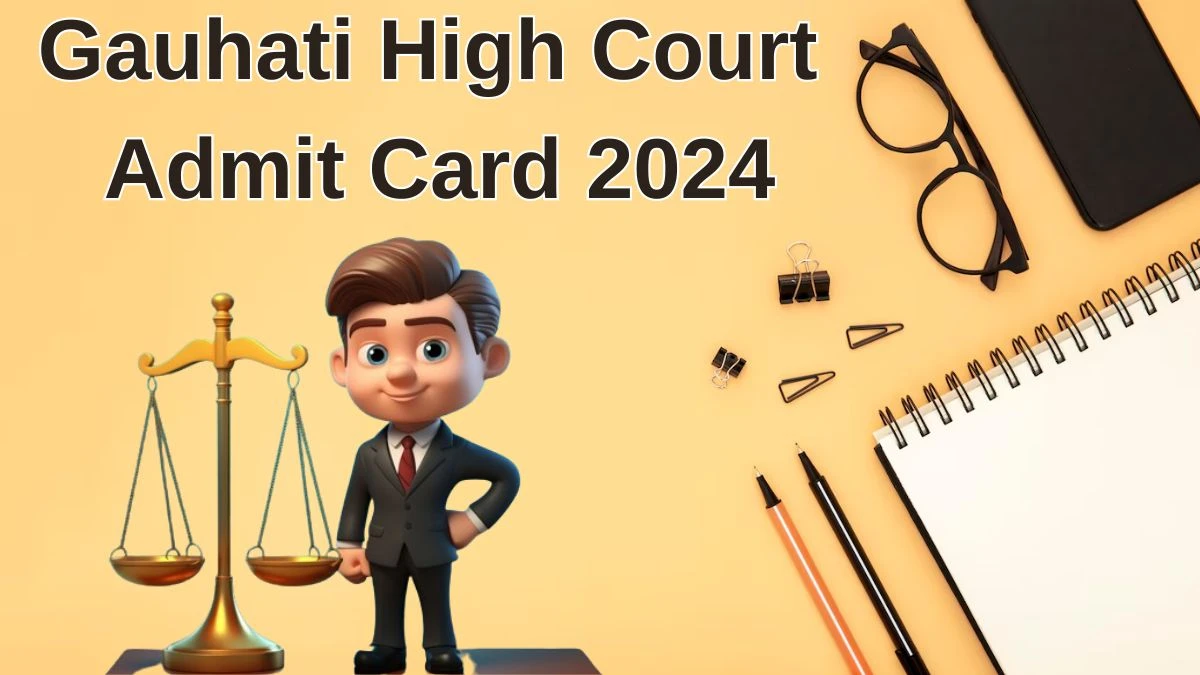 Gauhati High Court Admit Card 2024 Released @ ghconline.gov.in Download Systems Assistant Admit Card Here - 20 June 2024