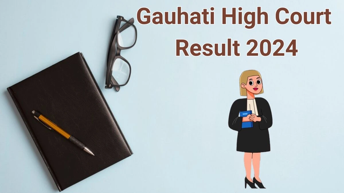 Gauhati High Court Result 2024 Announced. Direct Link to Check Gauhati High Court Programmer Result 2024 ghconline.gov.in - 13 June 2024