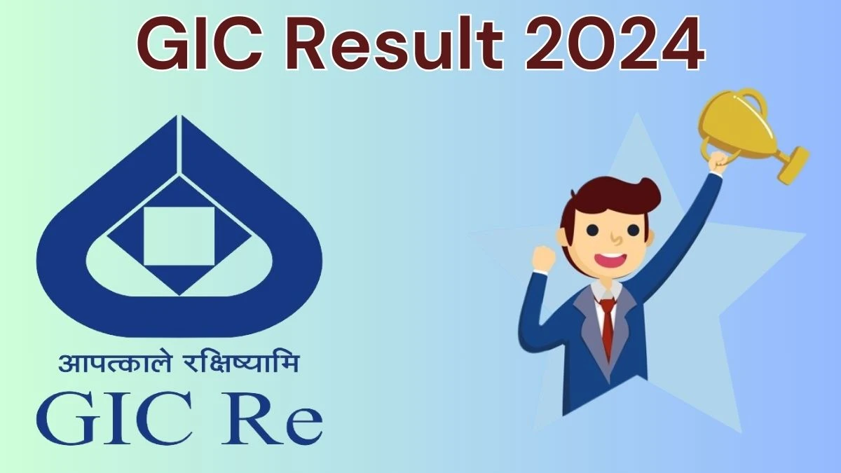 GIC Result 2024 Announced. Direct Link to Check GIC Officer Result 2024 gicre.in - 12 June 2024