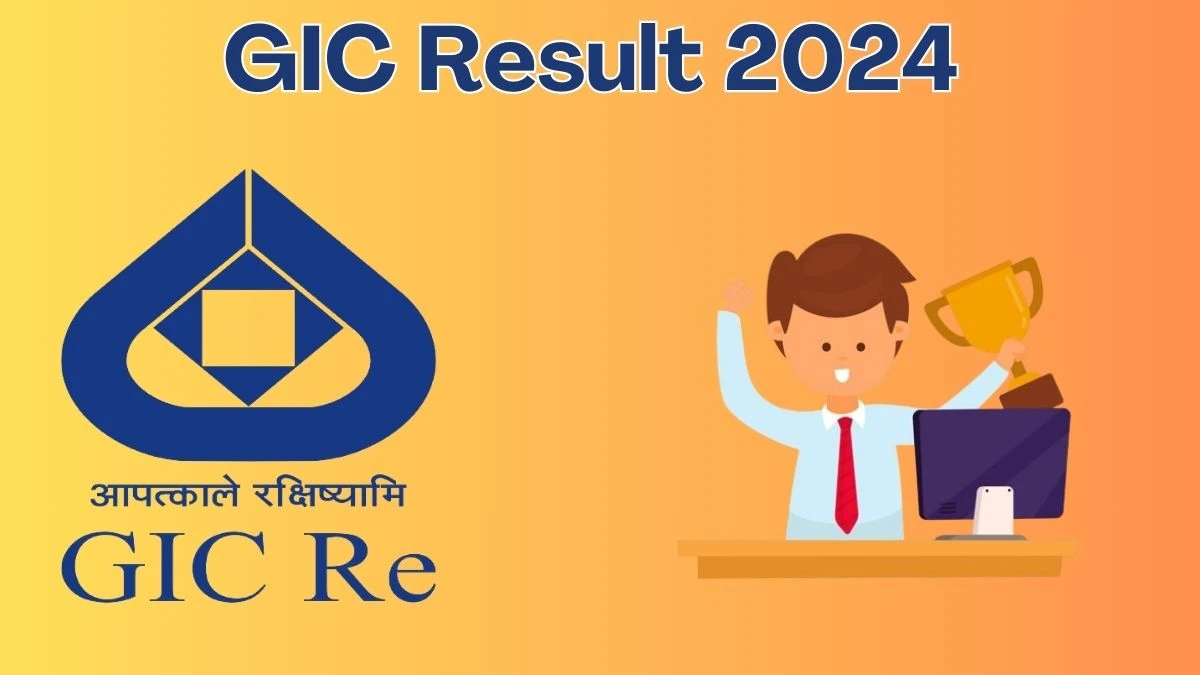 GIC Result 2024 To Be Released at gicre.in Download the Result for the Assistant Manager - 08 June 2024