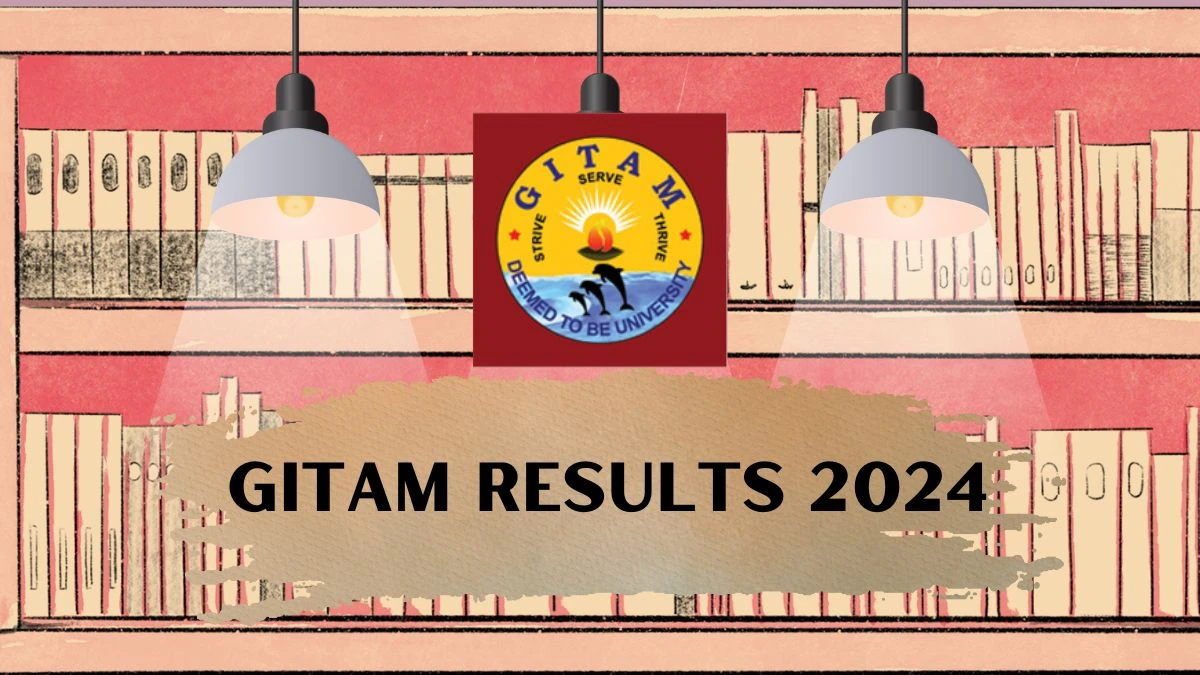 GITAM Results 2024 (Declared) @ gitam.edu Check B. Pharmacy II Sem Reg Details Here
