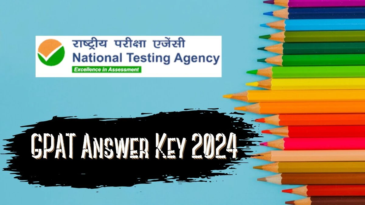 GPAT Answer Key 2024 (Released) at gpat.nta.nic.in Download GPAT Answer Key Details Here