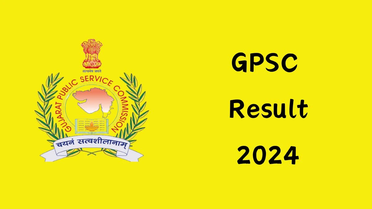 GPSC Result 2024 Declared gpsc.gujarat.gov.in Legal Officer and Deputy Executive Engineer Check GPSC Merit List Here - 14 June 2024