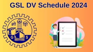 GSL Deputy Manager DV Schedule 2024: Check Document Verification Date @ goashipyard.in - 24 June 2024