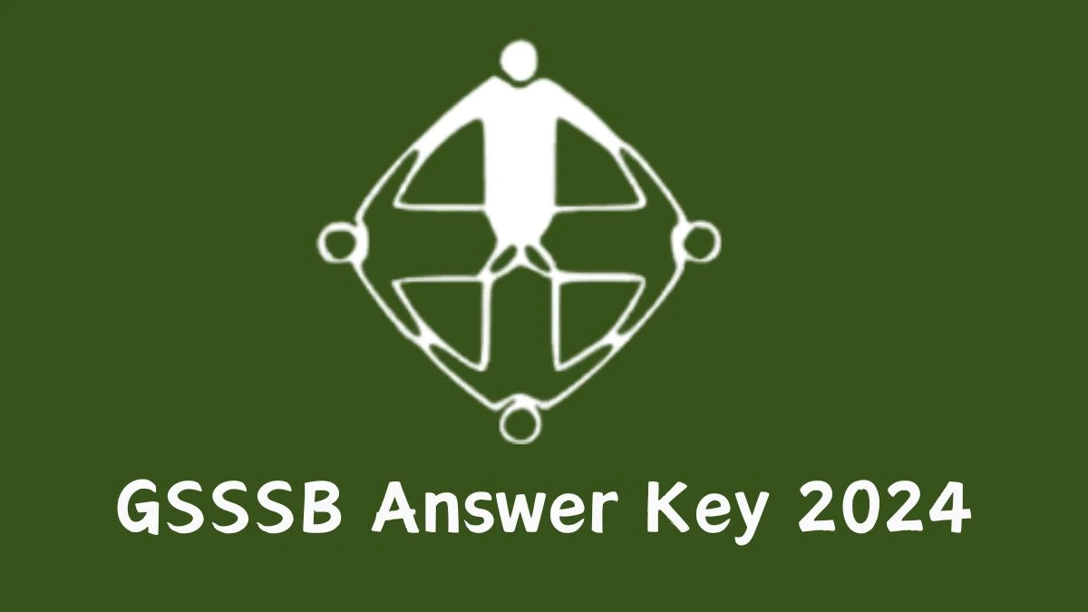 GSSSB Answer Key 2024 Available for theLower Level Download Answer Key PDF at gsssb.gujarat.gov.in - 12 June 2024