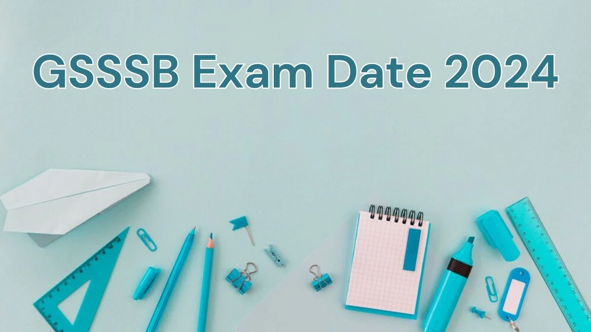 GSSSB Exam Date 2024 Check Date Sheet / Time Table of Accountant and Other Posts gsssb.gujarat.gov.in - 12 June 2024