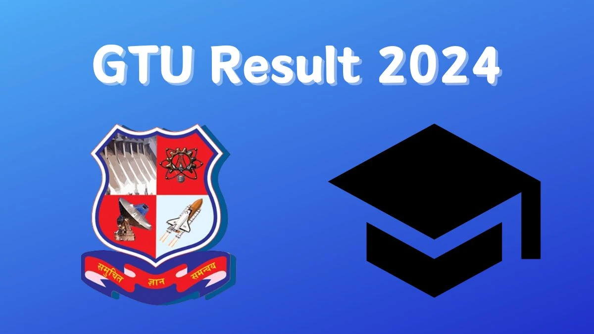 GTU Result 2024 (Released) at gtu.ac.in Check and Download Updates Here
