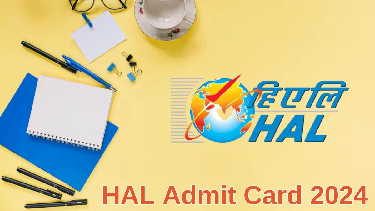 HAL Admit Card 2024 Released @ hal-india.co.in Download Non-Executive Admit Card Here - 26 June 2024