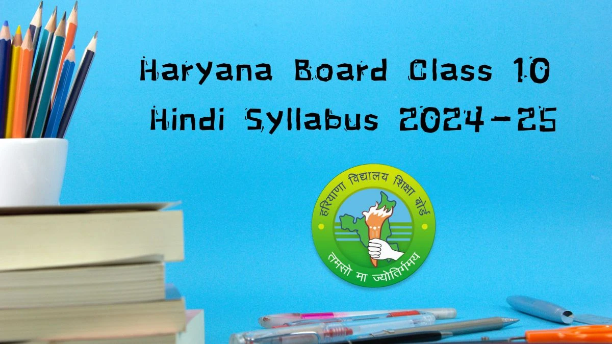 Haryana Board Class 10 Hindi Syllabus 2024-25 at bseh.org.in Download Syllabus Details Here