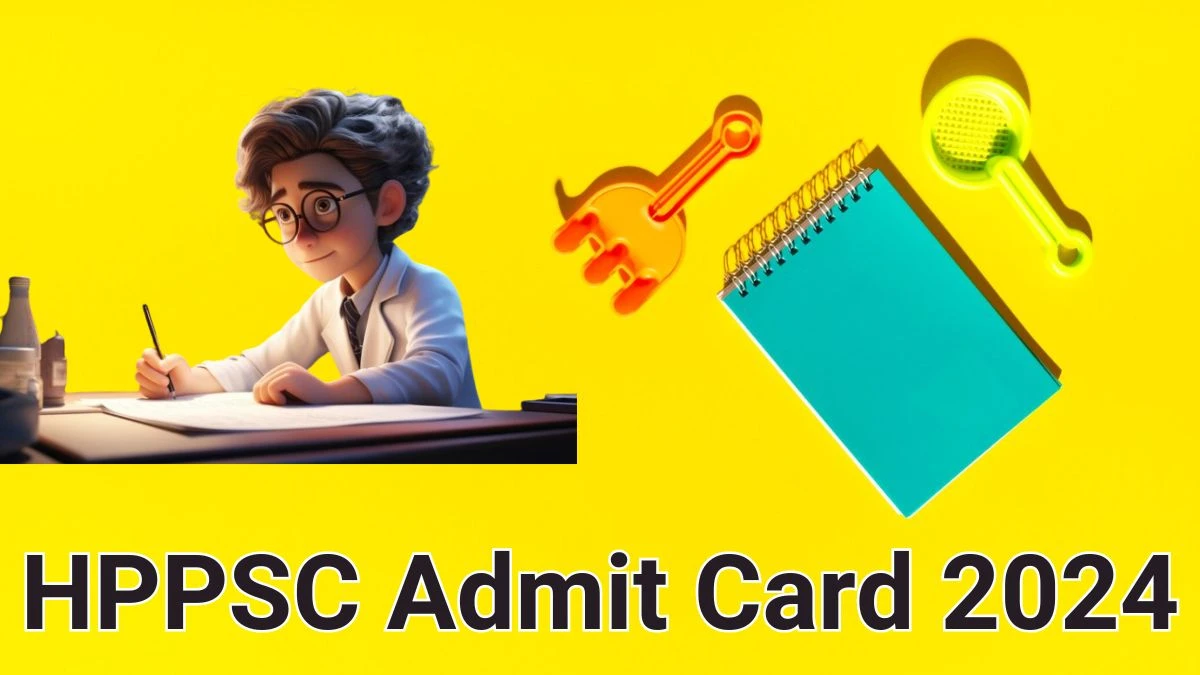 HPPSC Admit Card 2024 Released @ hppsc.hp.gov.in Download Administrative Service Competitive Exam Admit Card Here - 18 June 2024