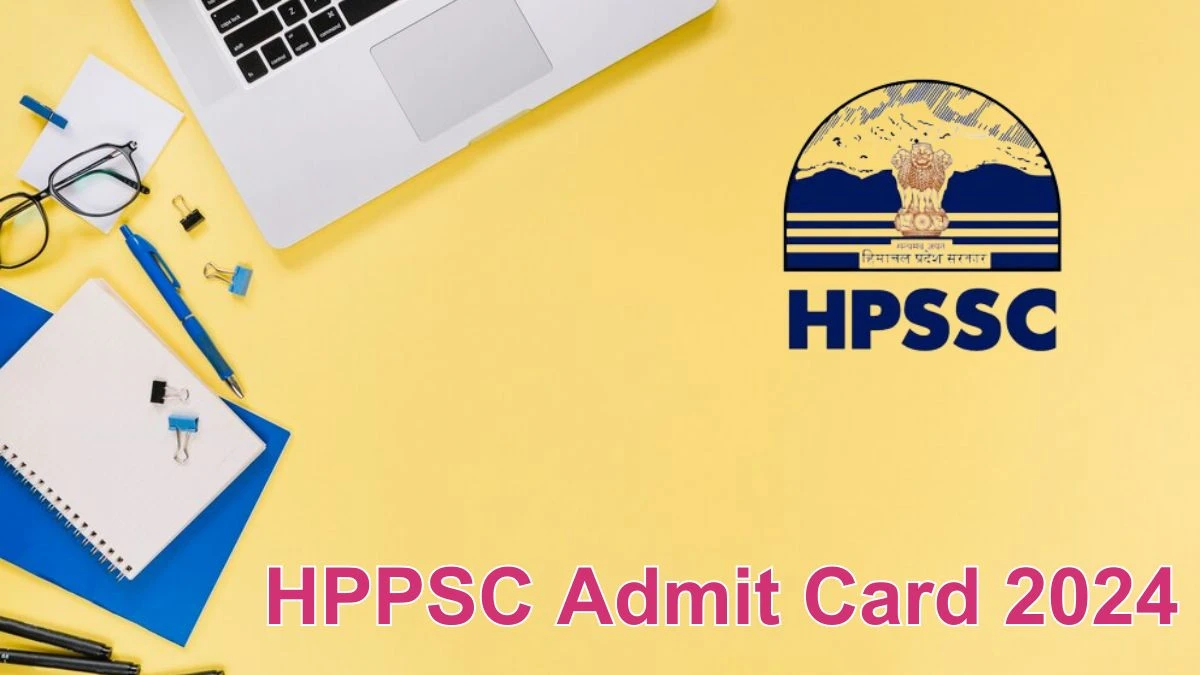 HPPSC Admit Card 2024 Released @ hppsc.hp.gov.in Download Mining Inspector, Assistant Manager and Assistant Architect Admit Card Here - 05 June 2024