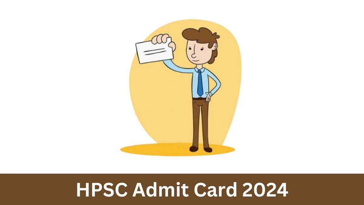 HPSC Admit Card 2024 Release Direct Link to Download HPSC Senior Scientific Officer Admit Card hpsc.gov.in - 13 June 2024