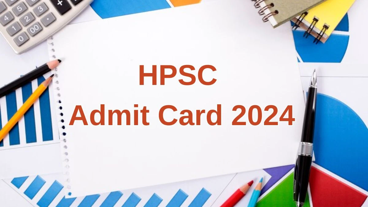 HPSC Admit Card 2024 will be released Ayurvedic Medical Officer Check Exam Date, Hall Ticket hpsc.gov.in - 24 June 2024