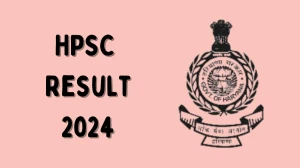 HPSC HCS Result 2024 Announced Download HPSC Result at hpsc.gov.in - 17 June 2024