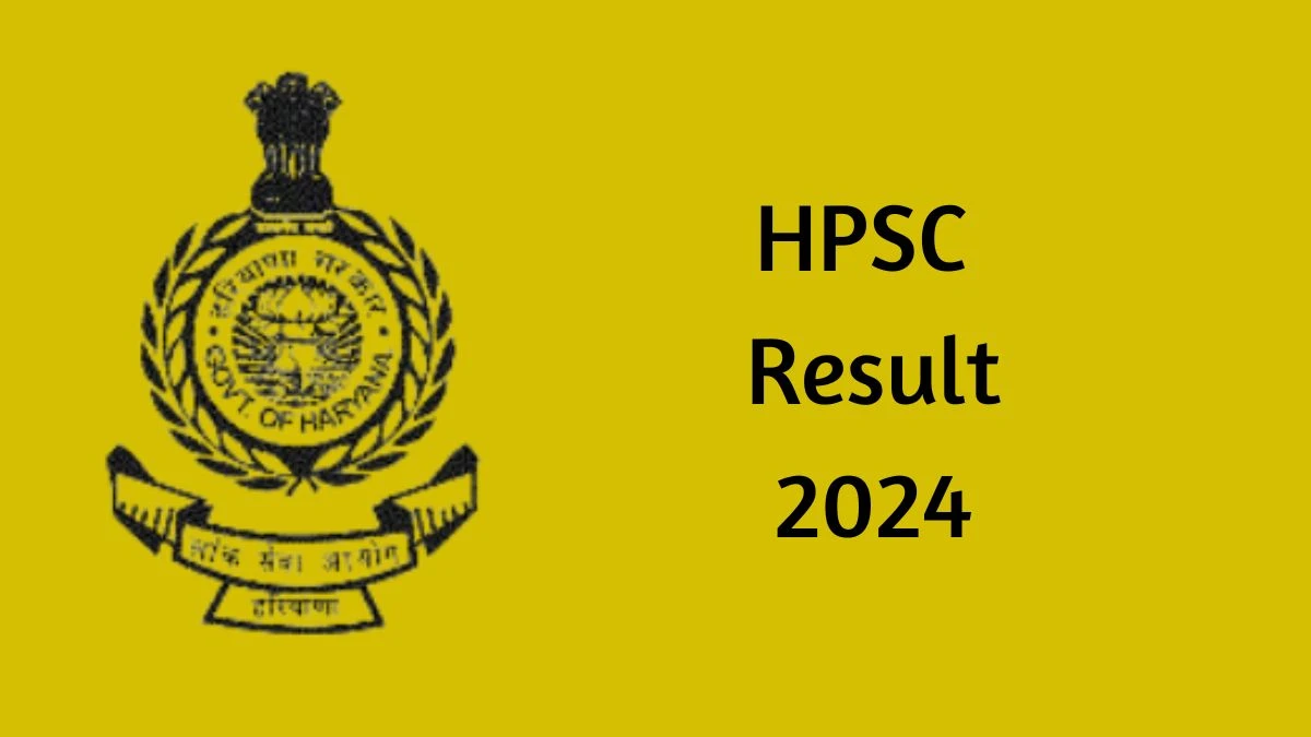 HPSC Result 2024 Announced. Direct Link to Check HPSC Post Graduate Teacher Result 2024 hpsc.gov.in - 07 June 2024
