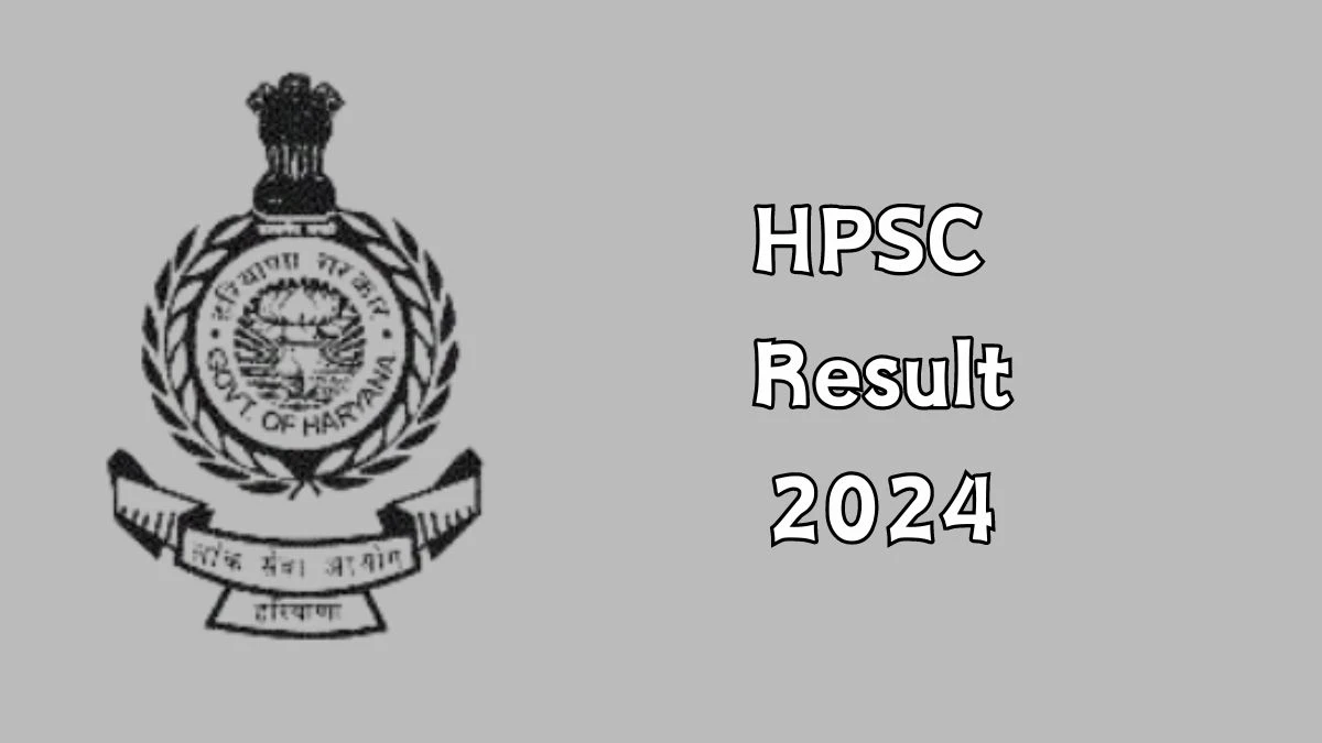 HPSC Result 2024 Declared hpsc.gov.in PGT-Chemistry Check HPSC Merit List Here - 13 June 2024