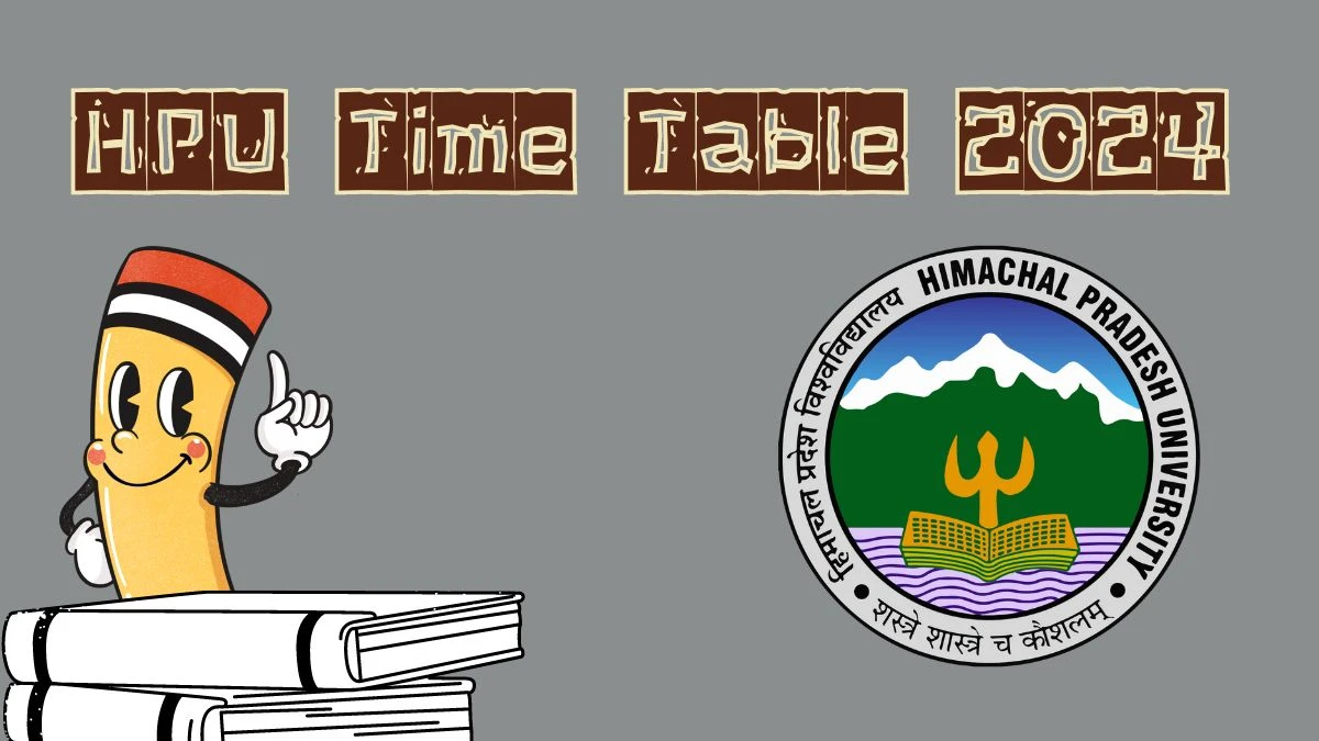 HPU Time Table 2024 (PDF OUT) at hpuniv.ac.in Download HPU Date Sheet Here