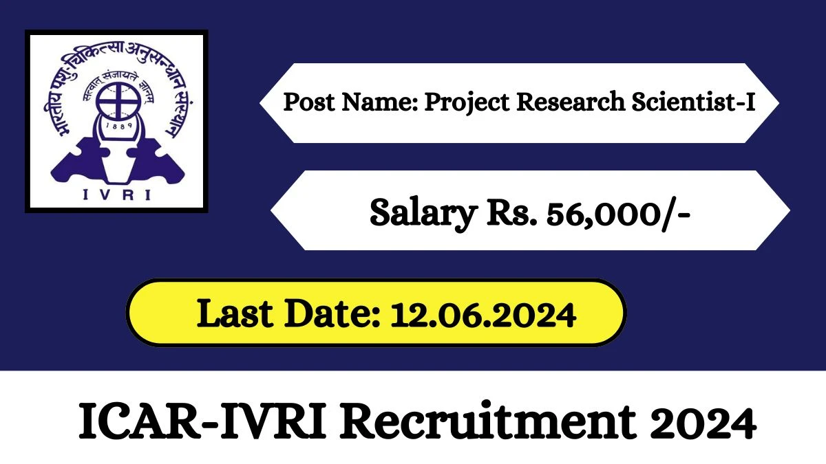 ICAR-IVRI Recruitment 2024 Check Posts, Age, Monthly Salary, Job Location And Interview Details
