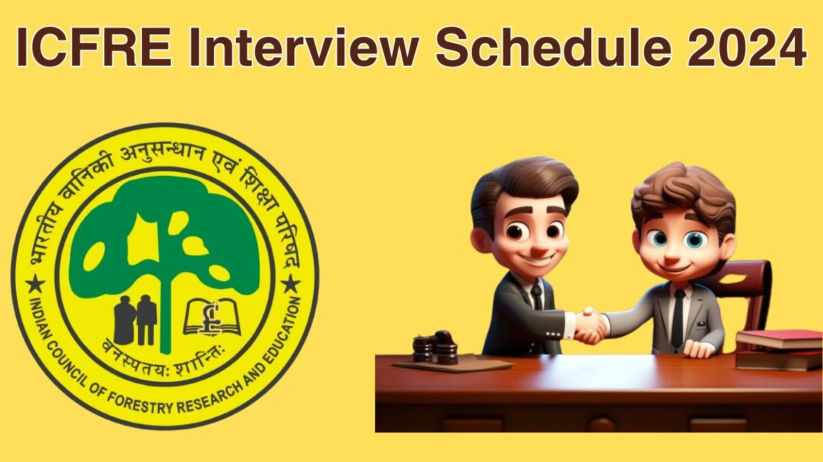 ICFRE Interview Schedule 2024 for Junior Project Fellow Posts Released Check Date Details at icfre.org - 07 June 2024