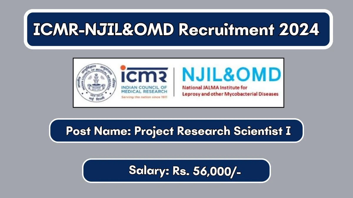 ICMR-NJIL&OMD Recruitment 2024 Apply Online for Project Research Scientist I Job Vacancy, Know Qualification, Age Limit, Salary, Apply Online Date