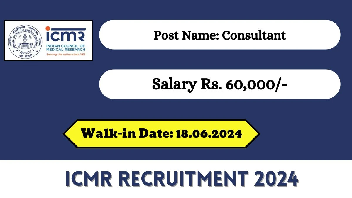 ICMR Recruitment 2024 Walk-In Interviews for Consultant on 18.06.2024