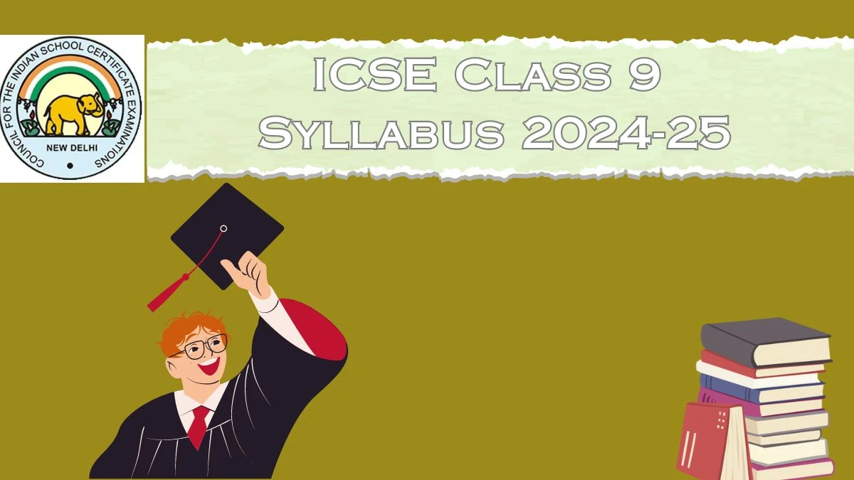 ICSE Class 9 Syllabus 2024-25 at cisce.org Check and Download PDF