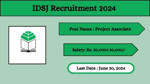 IDSJ Recruitment 2024 - Latest Project Associate Vacancies on June 30, 2024