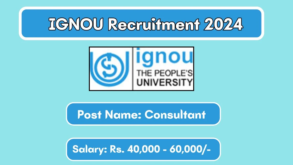 IGNOU Recruitment 2024 New Notification Out, Check Post, Vacancies, Salary, Qualification, Age Limit and How to Apply