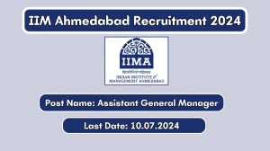 IIM Ahmedabad Recruitment 2024 - Latest Assistant General Manager Vacancies on 21 June 2024