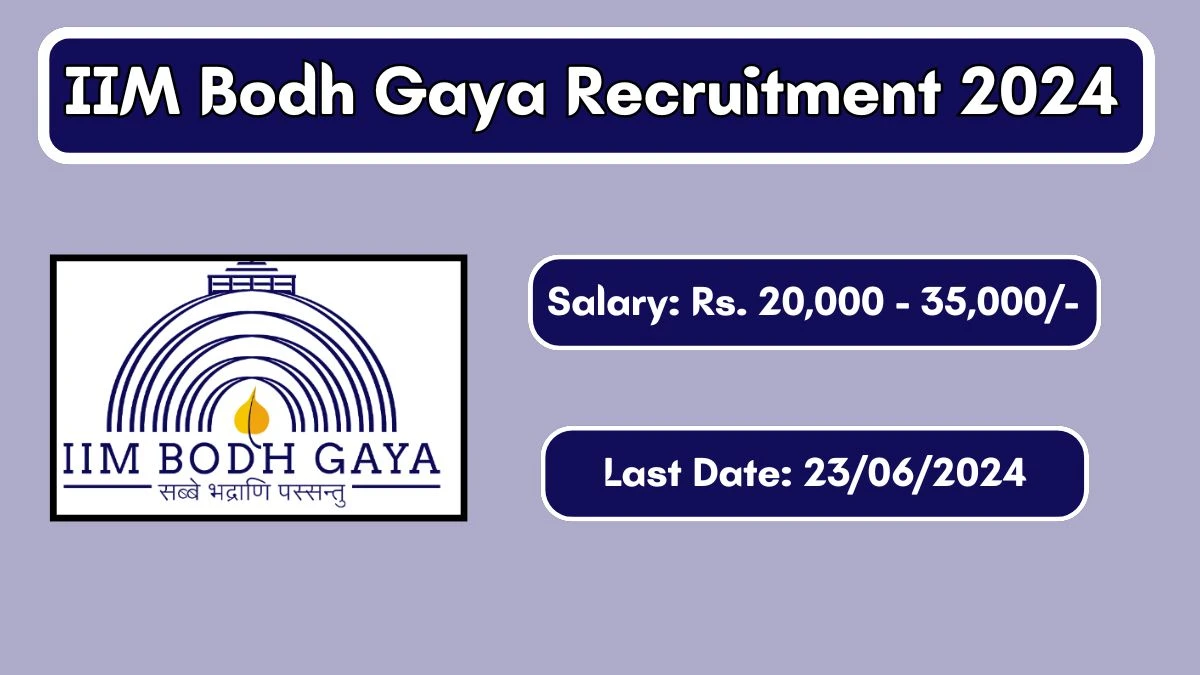 IIM Bodh Gaya Recruitment 2024 - Latest Management Trainee, Library Trainee Vacancies on 14 June 2024