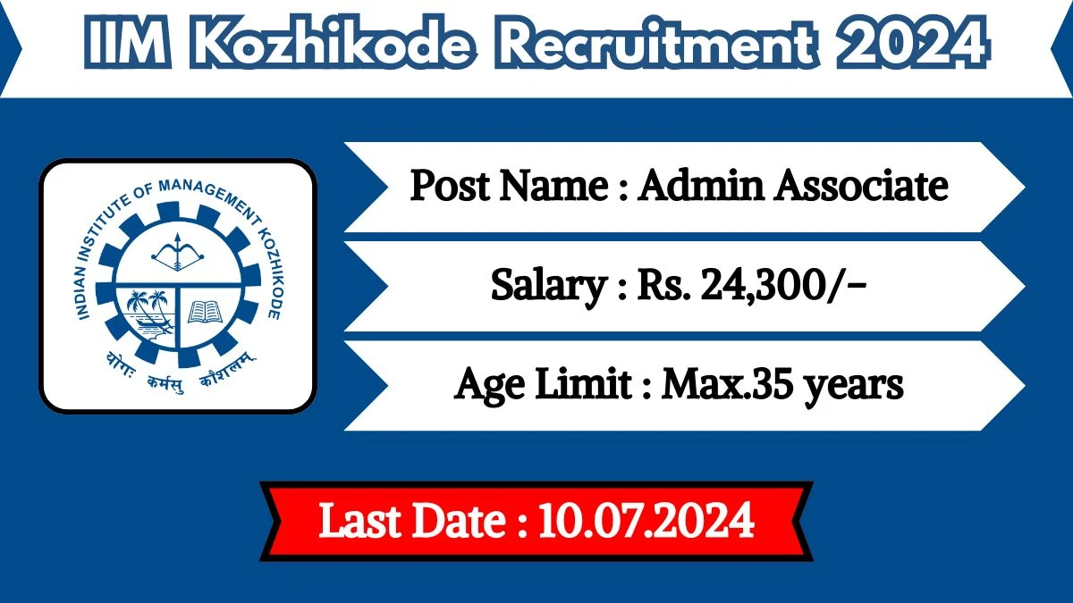 IIM Kozhikode Recruitment 2024 Check Post, Salary, Age Limit, Qualification And Process To Apply