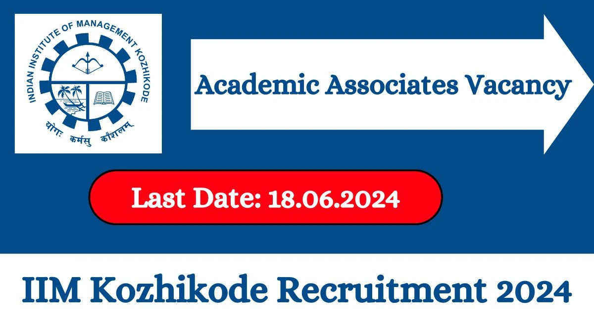IIM Kozhikode Recruitment 2024 New Notification Out, Check Post, Age Limit, Salary, Qualification And Procedure To Apply