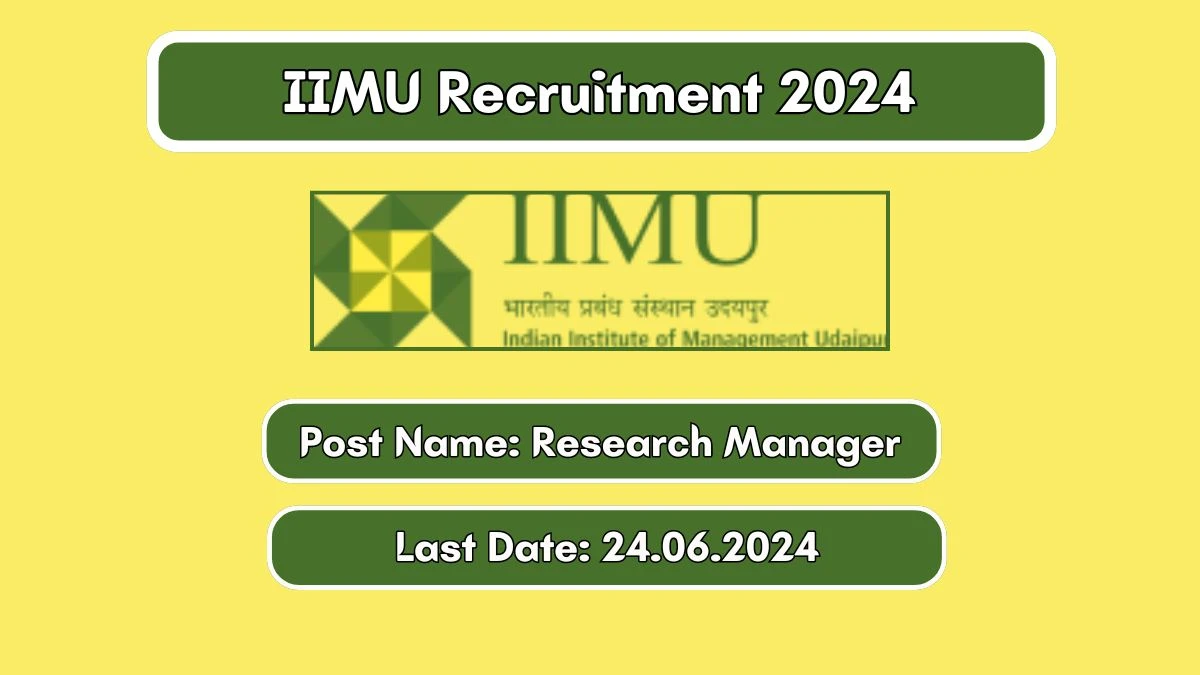 IIMU Recruitment 2024 - Latest Research Manager Vacancies on 21 June 2024