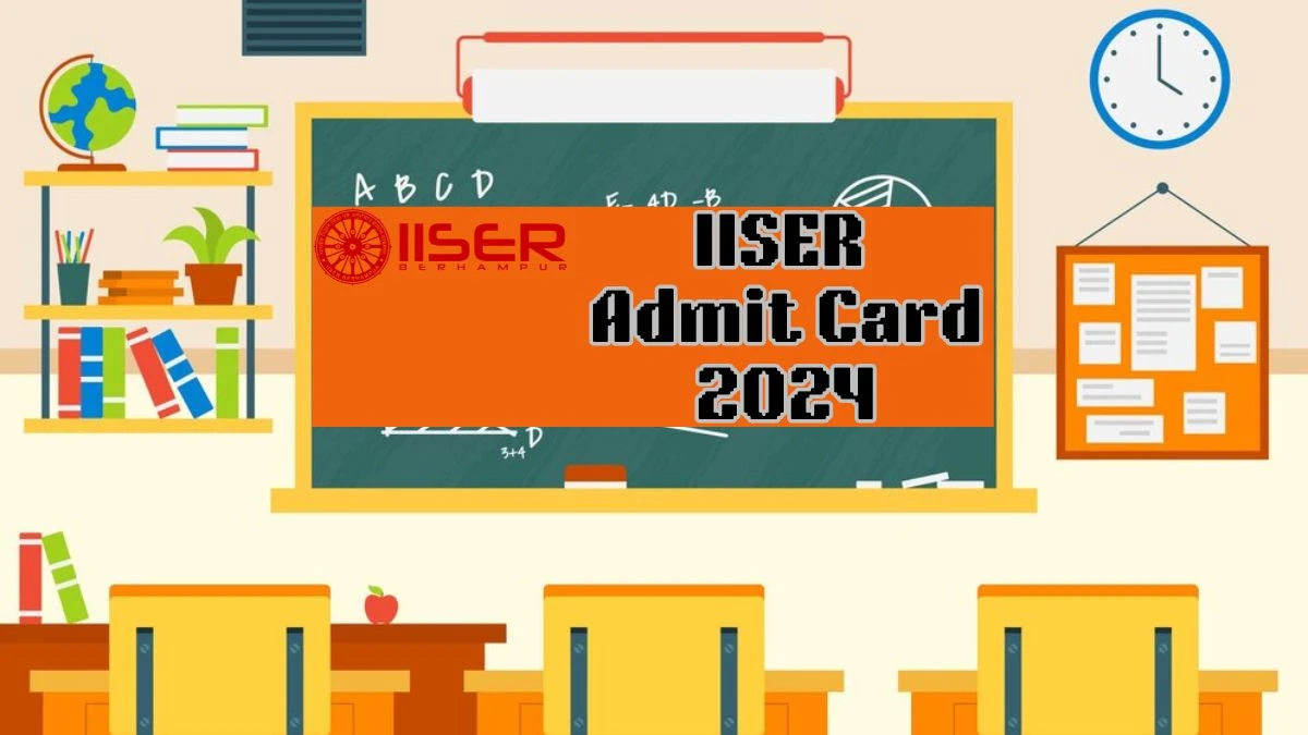 IISER Admit Card 2024 (Announced) @ iiseradmission.in Download Hall Ticket Details Here