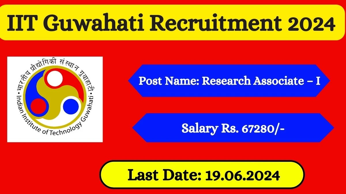 IIT Guwahati Recruitment 2024 Salary Up To 67280 Per Month, Check Post, Qualifications, Age, And Other Details
