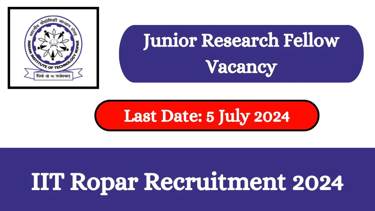 IIT Ropar Recruitment 2024 Check Post, Vacancies, Essential Qualification, Salary And Process To Apply